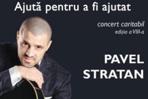Pavel Stratan concerteaza in cadrul evenimentului caritabil ”Ajuta pentru a fi ajutat”