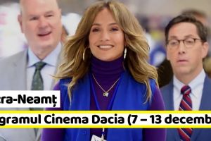 Piatra-Neamţ: Hai la FILM! Programul Cinema Dacia în perioada 7 – 13 decembrie