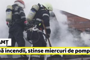 Neamţ: Două incendii, stinse miercuri de pompieri