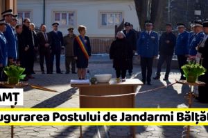 Neamţ: Inaugurarea Postului de Jandarmi Bălţăteşti (FOTO)