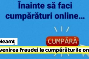 IPJ Neamţ: Sfaturi pentru prevenirea fraudelor comerciale în mediul online