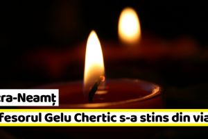 Piatra-Neamţ: Profesorul Gelu Chertic a decedat în această dimineaţă