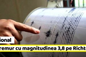 Naţional: Cutremur cu magnitudinea 3,8 pe scara Richter, în această seară