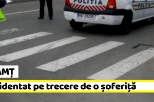 Neamţ: Tânăr accidentat pe o trecere pentru pietoni de o şoferiţă