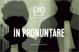 Lungmetrajul ”În pronunţare”, o dramă despre un judecător care se confruntă cu cazuri penale comune, un tată muribund şi o căsnicie nefericită, la Museikon