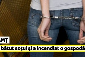 Neamţ: Tânără reţinută după ce şi-a bătut soţul şi a incendiat o gospodărie