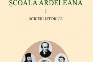 Școala Ardeleană, povestea ridicării unui popor oropsit