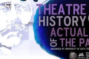 Conferinţa Internaţională de Studii Teatrale, ediţia a XIX-a (13-14 decembrie): Teatru şi istorie – actualitatea trecutului