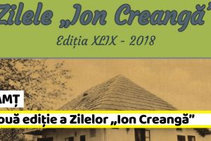 Neamţ: O nouă ediţie a Zilelor ,,Ion Creangă” debutează vineri, 14 decembrie