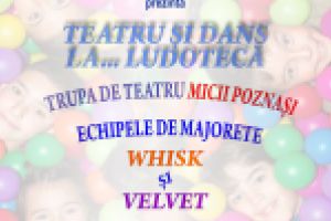„Teatru si dans la Ludoteca”
