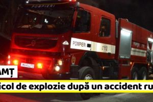 Neamţ: Pericol de explozie! Conductă de gaz metan avariată după un accident rutier