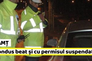 Neamţ: Reţinut pentru că a condus beat şi cu permisul suspendat