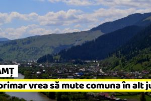 Neamţ: Un primar din Neamţ vrea să-şi mute comuna în alt judeţ