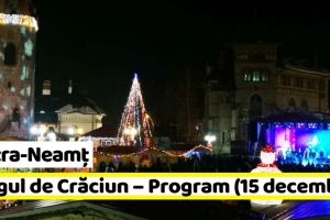 Piatra-Neamţ: Târgul de Crăciun – Programul zilei de sâmbătă, 15 decembrie 2018