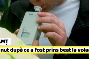 Neamţ: Dus după gratii pentru că a fost prins beat la volan