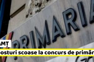 Neamţ: 19 posturi scoase la concurs de primăriile din Neamţ