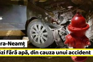 Piatra-Neamţ: Multe străzi au rămas fără apă din cauza unui accident rutier