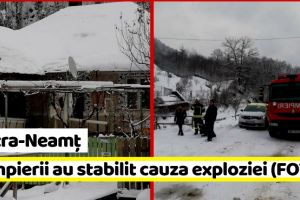 Neamţ: Pompierii au stabilit cauza exploziei din Piatra-Neamţ (FOTO)