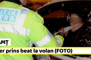 Neamţ: Dosar penal pentru un şofer prins beat la volan (FOTO)