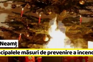 ISU Neamţ: Ce trebuie să ştiţi ca să preveniţi incendiile cu prilejul sărbătoririlor de iarnă (VIDEO)