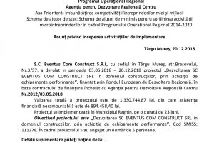 Anunţ privind începerea activităţiilor de implementare- S.C. Eventus Com Construct S.R.L