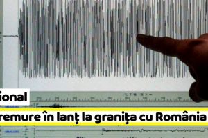 Naţional: Cutremure în lanţ la graniţa cu România. Cinci seisme în câteva ore