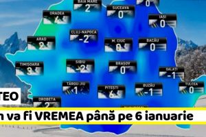 METEO: Cum va fi VREMEA până pe 6 ianuarie. Prognoza meteo pe două săptămâni