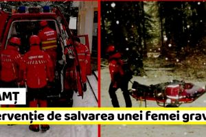 Neamţ: Intervenţie pentru salvarea unei femei însărcinate (FOTO-VIDEO)