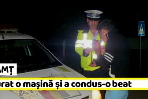 Neamţ: Tânăr reţinut după ce a furat o maşină şi a condus-o beat
