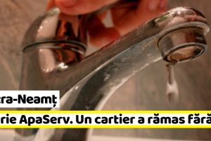 Piatra-Neamţ: Avarie ApaServ. Un cartier a rămas fără apă