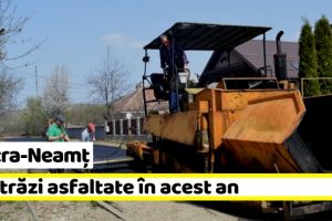 Piatra-Neamţ: 80.000 mp de străzi au beneficiat de reparaţii anul acesta