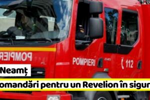 Neamţ: Pompierii, recomandări pentru un Revelion în siguranţă
