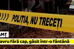 Neamţ: Descoperire macabră! Cadavru fără cap, găsit într-o fântână