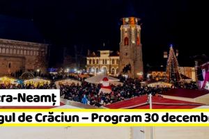 Piatra-Neamţ: Târgul de Crăciun – Programul zilei de duminică, 30 decembrie 2018