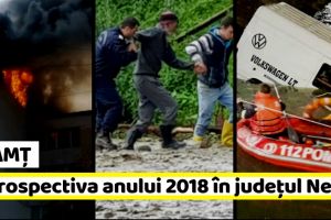 Neamţ: Retrospectiva anului 2018. Știrile care au marcat judeţul Neamţ