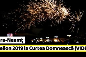 Piatra-Neamţ: Revelion 2019 la Curtea Domnească (VIDEO)
