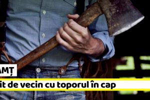 Neamţ: A intrat peste un vecin în casă şi i-a dat cu toporul în cap. Ambii au ajuns la spital