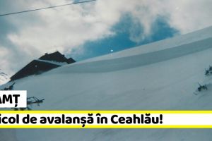 Neamţ: Pericol de avalanşă în Ceahlău! (FOTO)