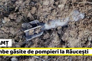 Neamţ: Bombe găsite de pompieri la Răuceşti (FOTO)