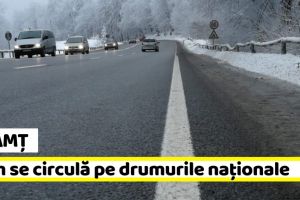 Neamţ: Cum se circulă pe drumurile naţionale din Moldova