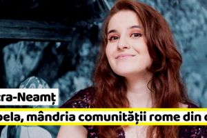 Neamţ: Isabela Stănescu, mândria comunităţii rome din Piatra-Neamţ
