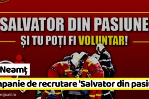 Neamţ: ISU Neamţ continuă campania de recrutare „Salvator din pasiune!”