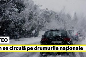 Neamţ: Ninsori în toată Moldova. Cum se circulă pe drumurile naţionale