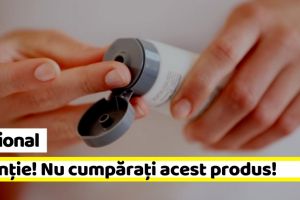 Naţional: Atenţie! Nu cumpăraţi acest produs! Avertisment în cazul unei creme de pe piaţă