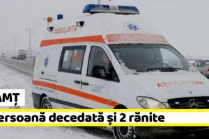Ambulanţa Neamţ: O persoană decedată şi 2 femei rănite în accidente rutiere