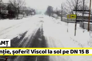 Neamţ: Atenţie, şoferi! Viscol la sol pe DN 15 B (FOTO)