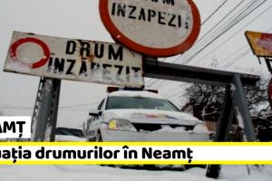 Prefectura Neamţ: Situaţia drumurilor în Neamţ (11 ianuarie, ora 11:30)