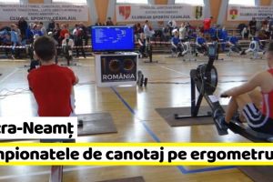 Neamţ: Campionatele Naţionale de canotaj pe ergometru, în martie, la Piatra-Neamţ