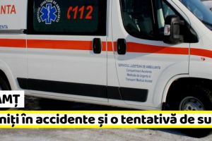 Neamţ: 7 răniţi în accidente şi o tentativă de suicid