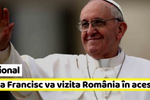 Naţional: Papa Francisc va vizita România în acest an